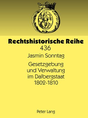 cover image of Gesetzgebung und Verwaltung im Dalbergstaat 1802-1810